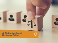 A Guide to Good Business Ethics