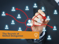 The Secrets of Skilled Delegation
