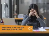 Problems at Work and When to Contact HR