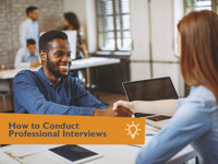 How to Conduct Professional Interviews